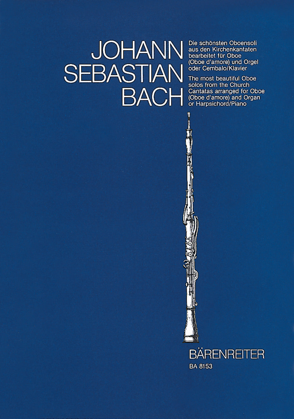 Bach Die schönsten Oboensoli aus den Kirchenkantaten BWV 12, 21, 76, 156, 249 -fünf Sinfonien mit obligater Oboe (Oboe d'amore)- (bearbeitet für Soloinstrument und Orgel (Cembalo)) (Stimme für beide Instrumente)