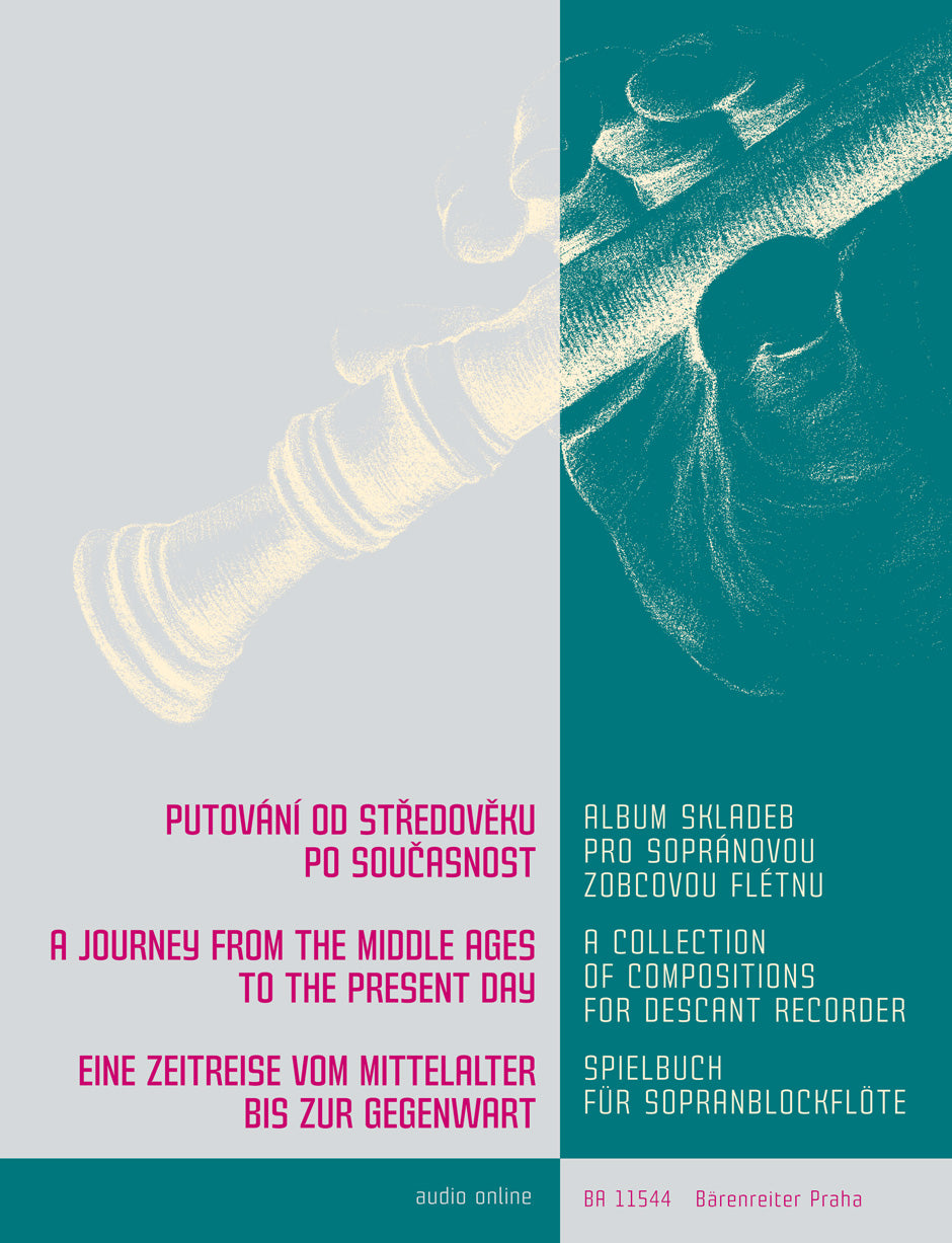 A Journey from the Middle Ages to the Present Day -A Collection of Compositions for Descant Recorder-