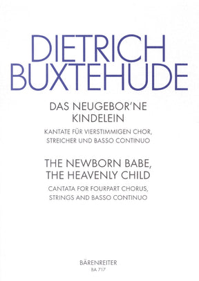 Buxtehude The newborn babe, the heavenly child BuxWV 13 -Cantata-