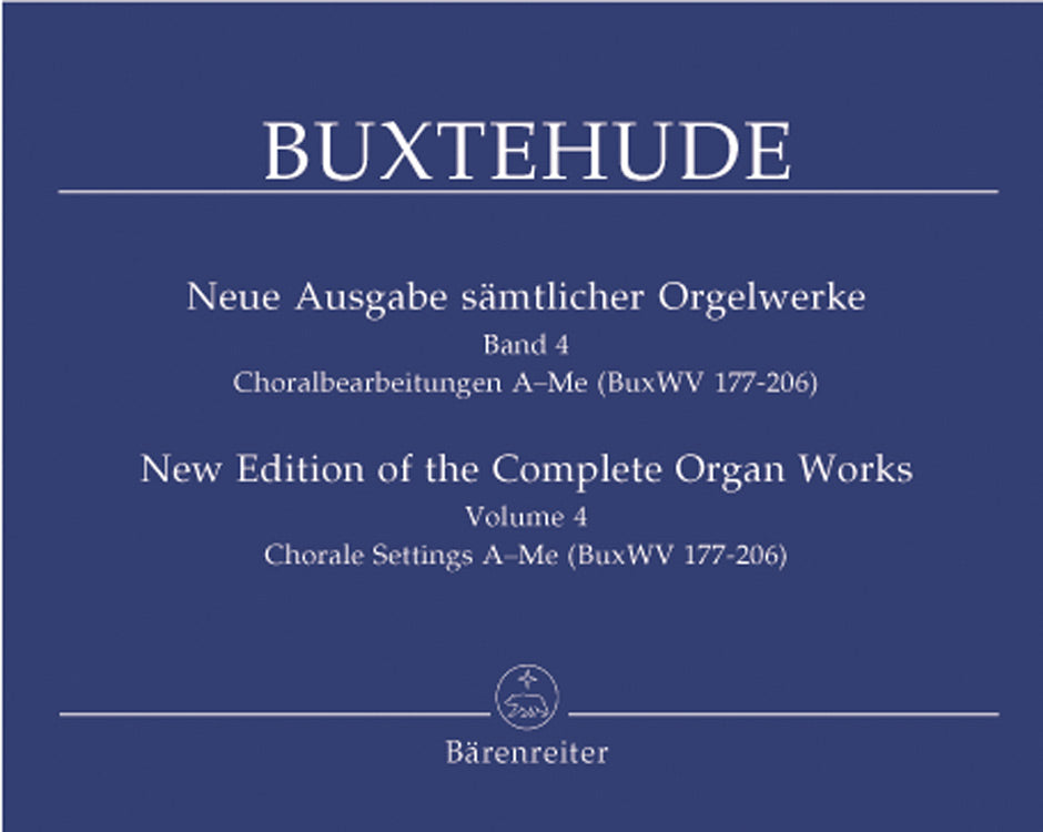 Buxtehude New Edition of the Complete Organ Works, Volume 4 -Chorale Settings A-Me (BuxWV 177-206)-