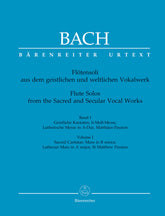 Bach Flute Solos from Sacred and Secular Vocal Works -Arias with 1 or 2 flutes obbligato (with the complete vocal part)- (Selected movements from secular cantatas, from St Matthew Passion, Mass in B minor and the Lutheran Mass in A major) V 1