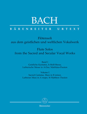 Bach Flute Solos from Sacred and Secular Vocal Works -Arias with 1 or 2 flutes obbligato (with the complete vocal part)- (Selected movements from secular cantatas, from St Matthew Passion, Mass in B minor and the Lutheran Mass in A major) V 1