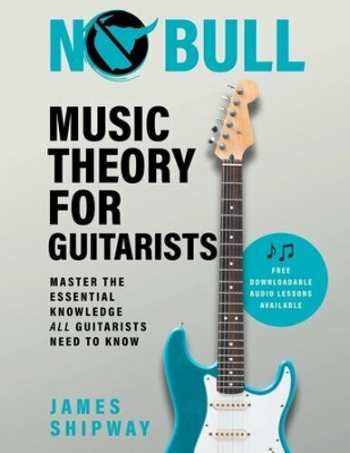 No Bull Music Theory for Guitarists