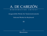 Cabezon Selected Works for Keyboard, Volume III