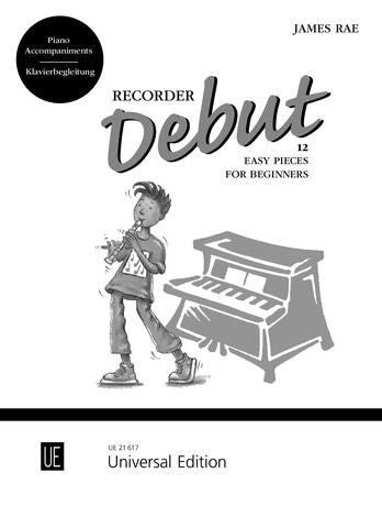 James Rae: Recorder Debut – Piano Accompaniments for 1-2 descant recorders and piano accompaniments