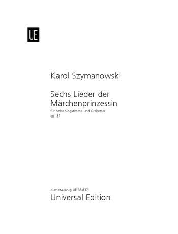 Szymanowski: Six Songs of a Fairy-Tale Princess for soprano and piano - op. 31
