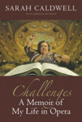 Challenges: A Memoir of My Life in Opera