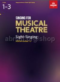 Singing for Musical Theatre Sight-Singing, ABRSM Grades 1-3