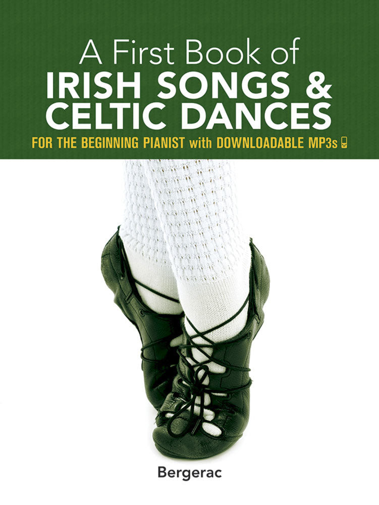 A First Book of Irish Songs and Celtic Dances: for the Beginning Pianist