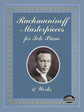 Rachmaninoff Masterpieces for Solo Piano: 17 Works