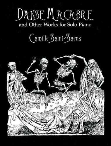 Saint-Saens Danse Macabre and Other Works for Solo Piano
