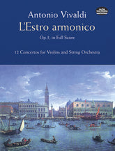 Vivaldi L'Estro Armonico, Op. 3, in Full Score: 12 Concertos for 1, 2 and 4 Violins