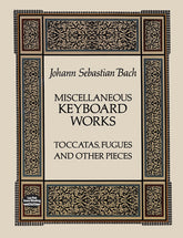 Bach Miscellaneous Keyboard Works Toccatas, Fugues and Other Pieces