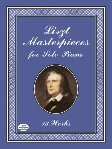 Liszt Masterpieces for Solo Piano: 13 Works