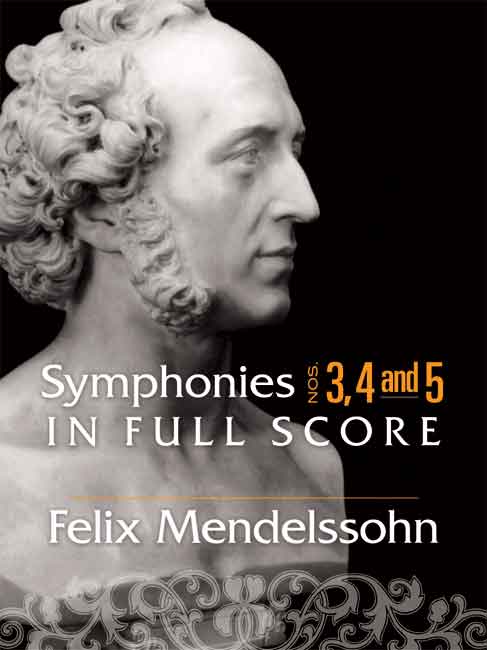 Mendelssohn Symphonies Nos. 3, 4 and 5 in Full Score