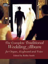 The Complete Traditional Wedding Album: for Organ, Keyboard and Voice