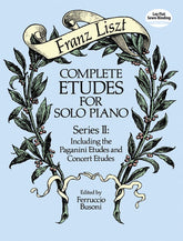 Liszt Complete Etudes for Solo Piano, Series II: Including the Paganini Etudes and Concert Etudes