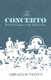 The Concerto: From Its Origins to the Modern Era