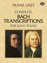 Liszt Complete Bach Transcriptions for Solo Piano