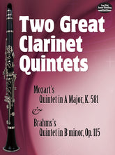 Two Great Clarinet Quintets: Mozart's Quintet in A Major, K.581 & Brahms's Quintet in B minor, Op. 115