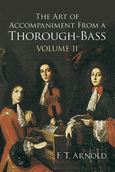 Art of Accompaniment from a Thorough-Bass: As Practiced in the XVII and XVIII Centuries, Volume I