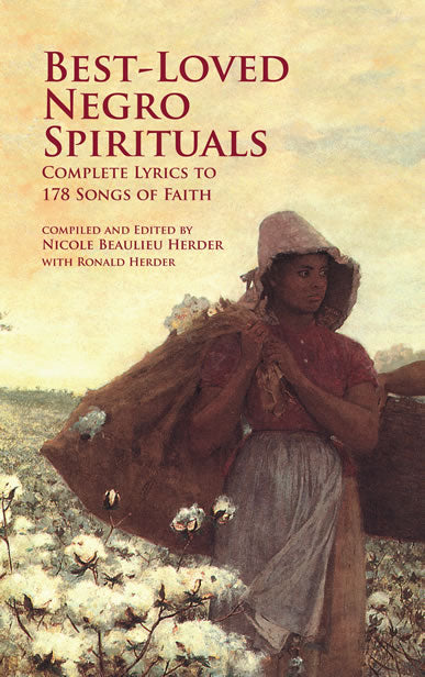 Best-Loved Negro Spirituals: Complete Lyrics to 178 Songs of Faith