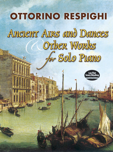 Respighi Ancient Airs and Dances & Other Works for Solo Piano