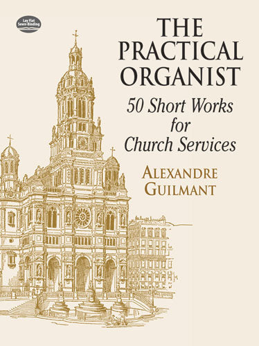 Guilmant The Practical Organist: 50 Short Works for Church Services