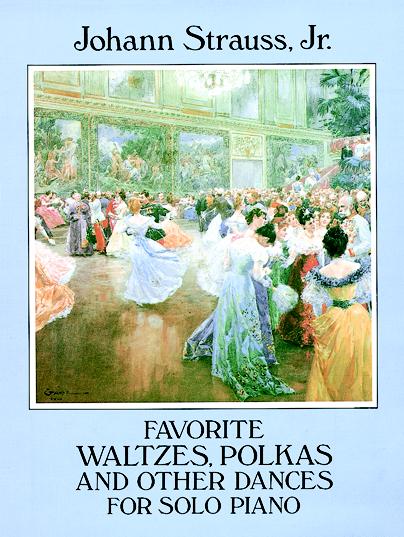 Strauss Favorite Waltzes, Polkas and Other Dances for Solo Piano