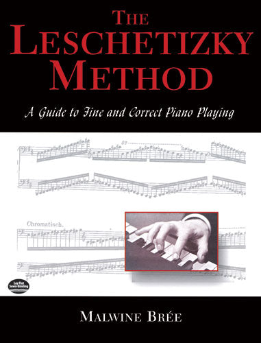 Leschetizky Method: A Guide to Fine and Correct Piano Playing