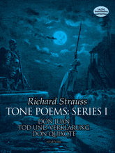 Strauss Tone Poems in Full Score, Series I: Don Juan, Tod Und Verklarung, & Don Quixote
