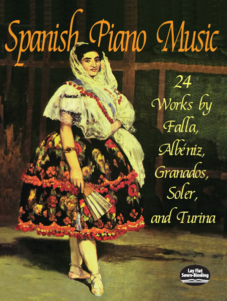 Spanish Piano Music 24 Works by de Falla, Albéniz, Granados, Soler and Turina