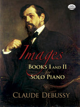 Debussy Images: Books I and II for Solo Piano