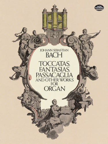 Bach Toccatas, Fantasias, Passacaglia and Other Works for Organ