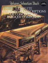 Bach Complete Keyboard Transcriptions of Concertos by Baroque Composers