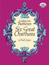 Beethoven Six Great Overtures in Full Score