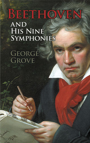 Beethoven and His Nine Symphonies by George Grove