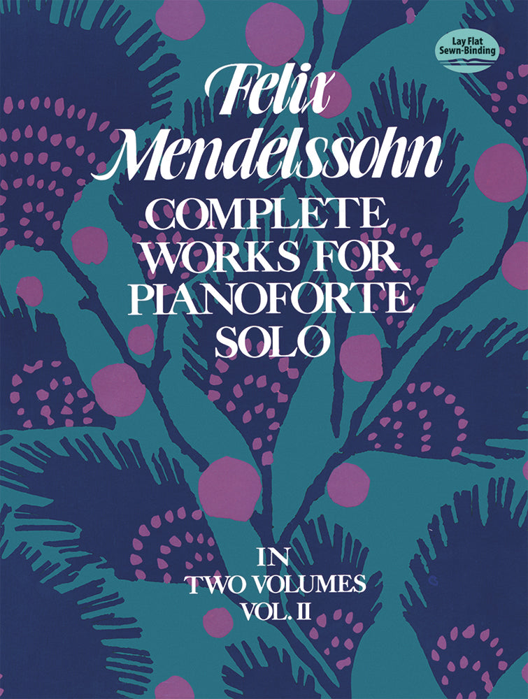 Mendelssohn Complete Works for Pianoforte Solo Volume II