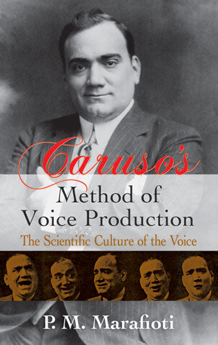 Caruso's Method of Voice Production: The Scientific Culture of the Voice