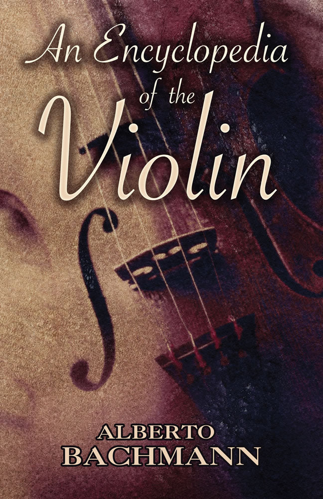 Bachmann An Encyclopedia of the Violin