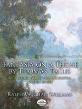 Vaughan Williams Fantasia on a Theme by Thomas Tallis and Other Works for Orchestra in Full Score