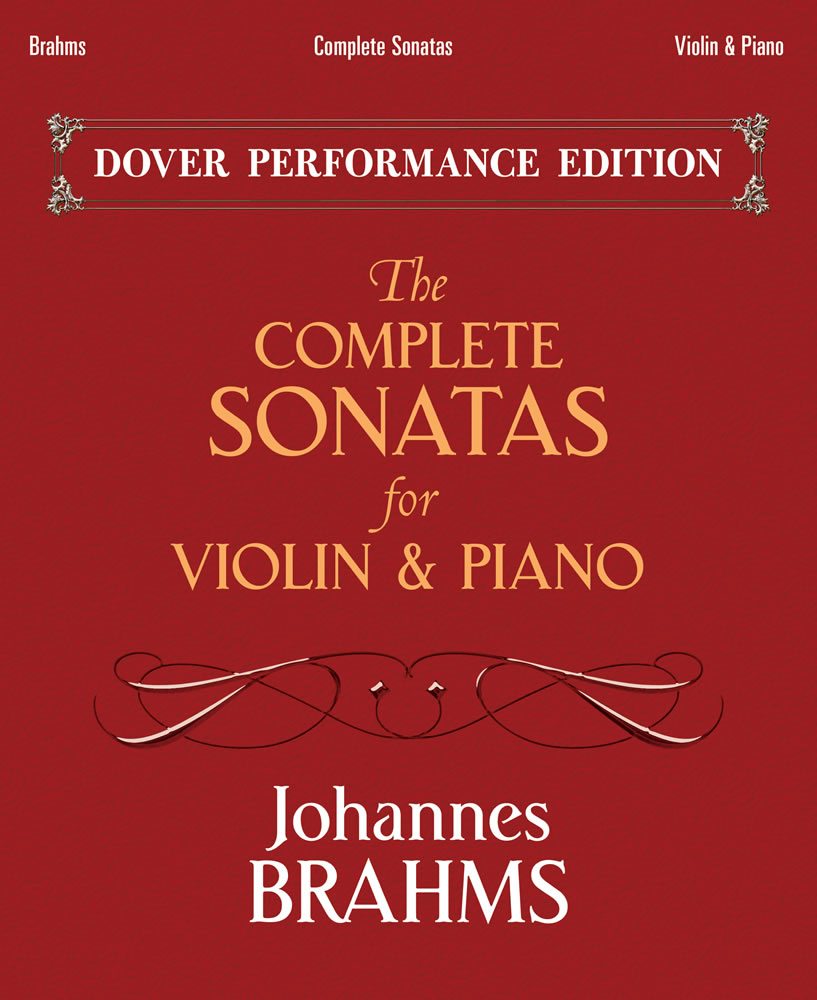 Brahms The Complete Sonatas for Violin and Piano: With Separate Violin Part