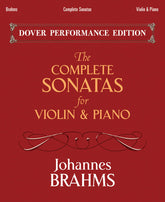 Brahms The Complete Sonatas for Violin and Piano: With Separate Violin Part