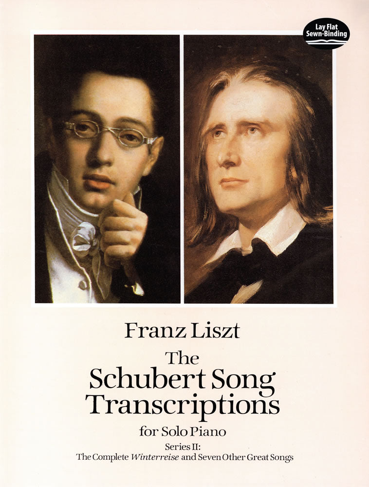 Liszt The Schubert Song Transcriptions for Solo Piano/Series II: The Complete Winterreise and Seven Other Great Songs