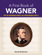 A First Book of Wagner for the Beginning Pianist with Downloadable MP3s