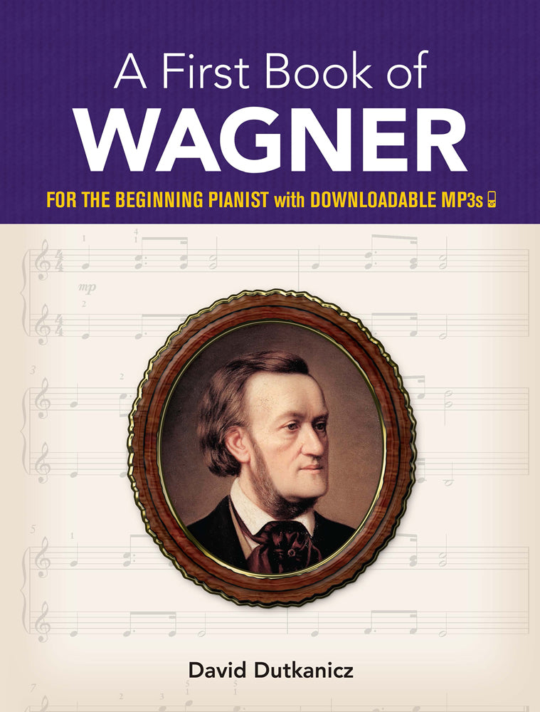 A First Book of Wagner for the Beginning Pianist with Downloadable MP3s