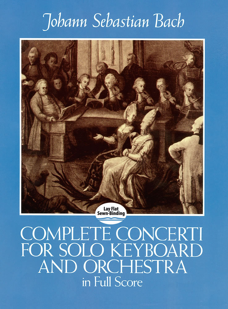 Bach Complete Concerti for Solo Keyboard and Orchestra in Full Score