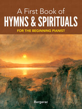 A First Book of Hymns and Spirituals: 26 Favorite Songs in Easy Piano Arrangements