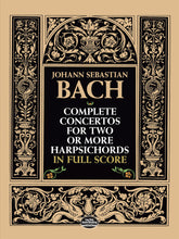 Bach Complete Concertos for Two or More Harpsichords in Full Score