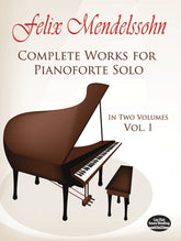 Mendelssohn Complete Works for Pianoforte Solo, Vol. I